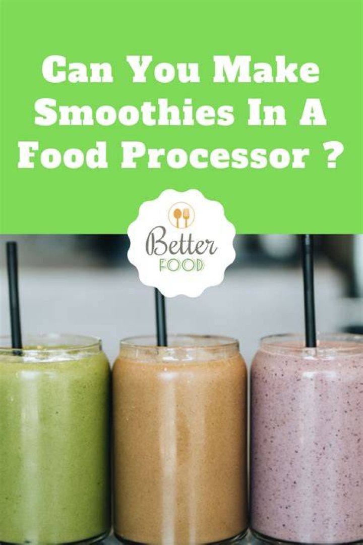 Can I make smoothies in my food processor?